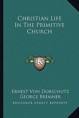Christian Life In The Primitive Church
