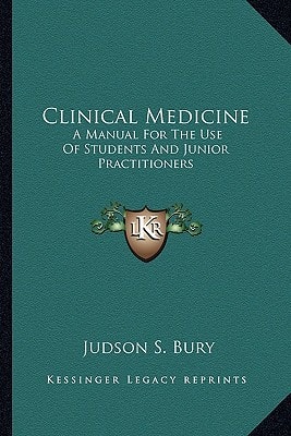 Clinical Medicine: A Manual For The Use Of Students And Junior Practitioners