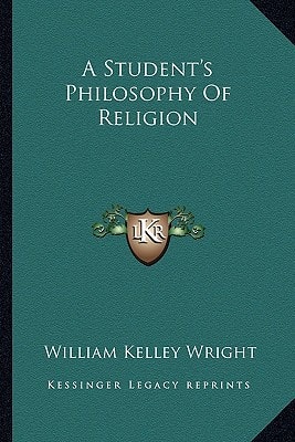 A Student's Philosophy Of Religion