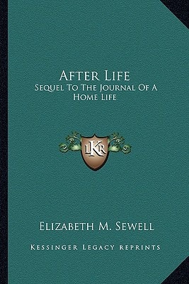 After Life: Sequel To The Journal Of A Home Life