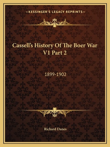 Cassell's History Of The Boer War V1 Part 2: 1899-1902