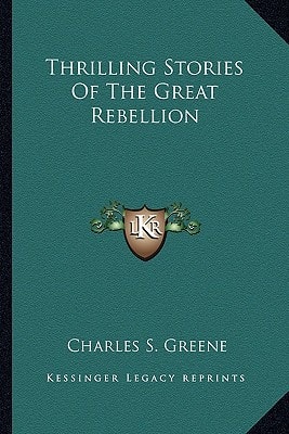 Thrilling Stories Of The Great Rebellion