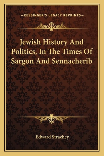 Jewish History And Politics, In The Times Of Sargon And Sennacherib