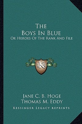 The Boys In Blue: Or Heroes Of The Rank And File