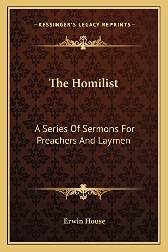 The Homilist: A Series Of Sermons For Preachers And Laymen