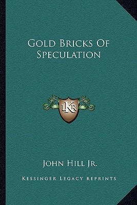 Gold Bricks Of Speculation