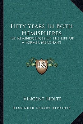 Fifty Years In Both Hemispheres: Or Reminiscences Of The Life Of A Former Merchant