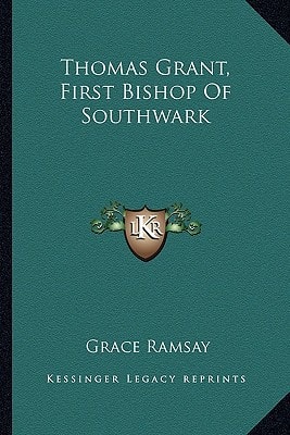 Thomas Grant, First Bishop Of Southwark