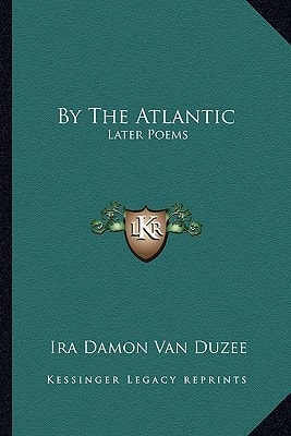 By The Atlantic: Later Poems