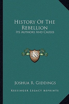 History Of The Rebellion: Its Authors And Causes