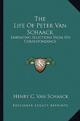 The Life Of Peter Van Schaack: Embracing Selections From His Correspondence