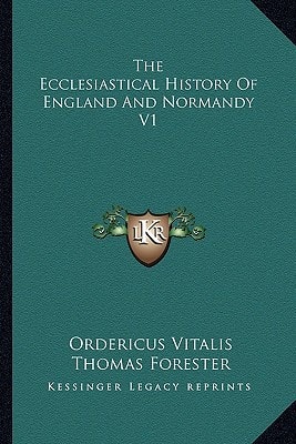 The Ecclesiastical History Of England And Normandy V1