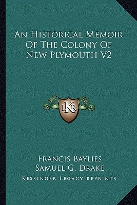 An Historical Memoir Of The Colony Of New Plymouth V2