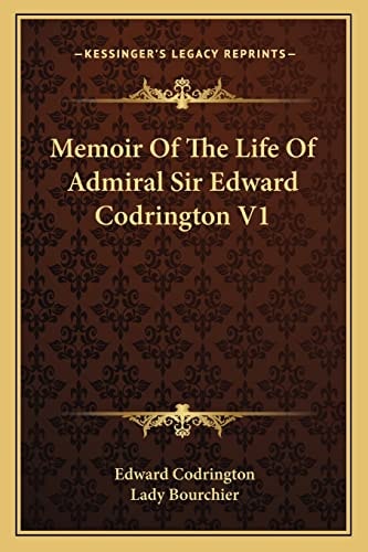 Memoir Of The Life Of Admiral Sir Edward Codrington V1