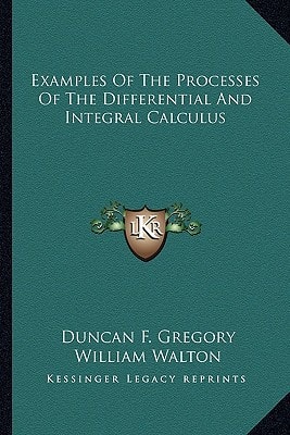 Examples Of The Processes Of The Differential And Integral Calculus