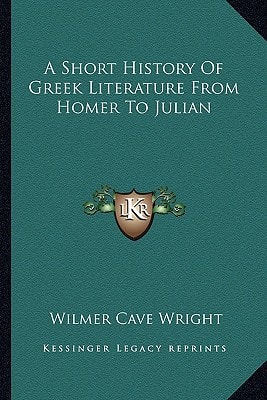 A Short History Of Greek Literature From Homer To Julian