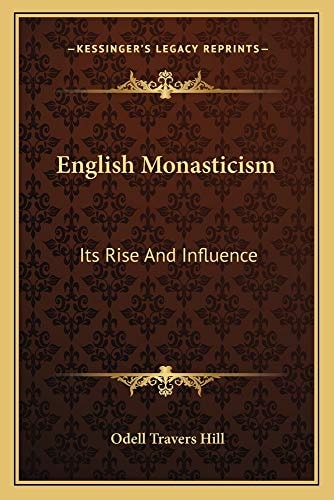 English Monasticism: Its Rise And Influence