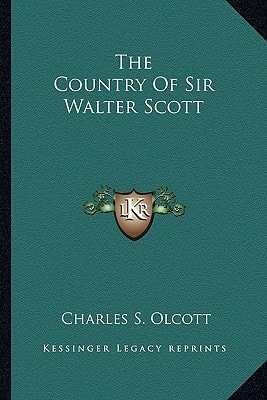 The Country Of Sir Walter Scott