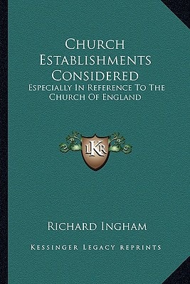 Church Establishments Considered: Especially In Reference To The Church Of England
