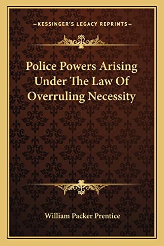 Police Powers Arising Under The Law Of Overruling Necessity