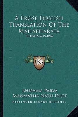 A Prose English Translation Of The Mahabharata: Bhishma Parva