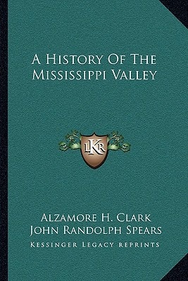 A History Of The Mississippi Valley