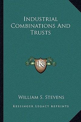 Industrial Combinations And Trusts
