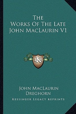 The Works Of The Late John MacLaurin V1