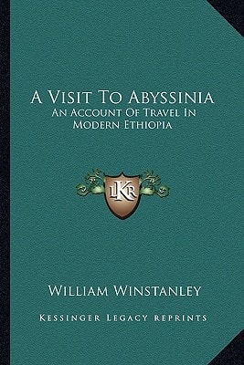 A Visit To Abyssinia: An Account Of Travel In Modern Ethiopia
