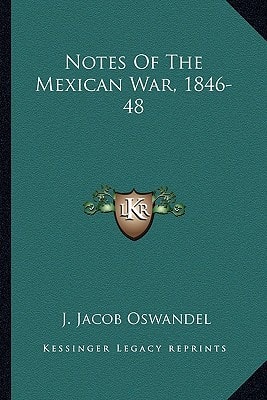 Notes Of The Mexican War, 1846-48