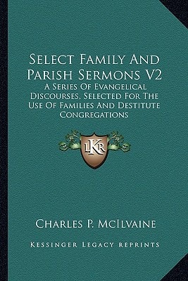 Select Family And Parish Sermons V2: A Series Of Evangelical Discourses, Selected For The Use Of Families And Destitute Congregations