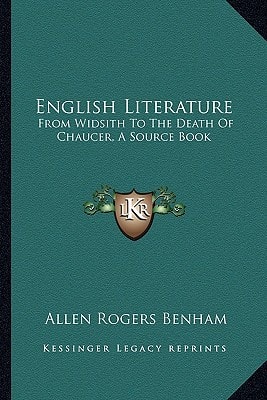 English Literature: From Widsith To The Death Of Chaucer, A Source Book