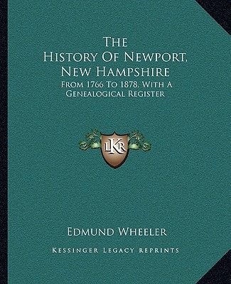 The History Of Newport, New Hampshire: From 1766 To 1878, With A Genealogical Register