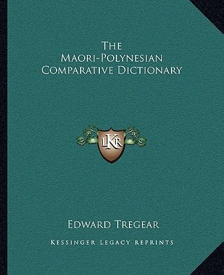 The Maori-Polynesian Comparative Dictionary