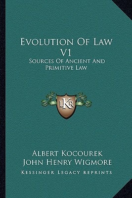 Evolution Of Law V1: Sources Of Ancient And Primitive Law