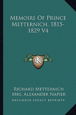 Memoirs Of Prince Metternich, 1815-1829 V4