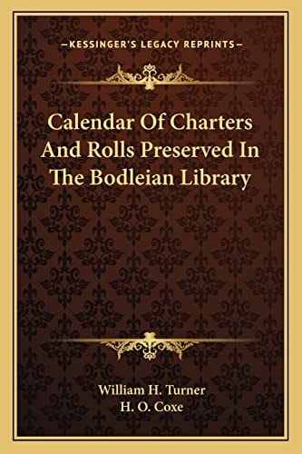 Calendar Of Charters And Rolls Preserved In The Bodleian Library