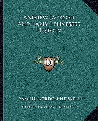 Andrew Jackson And Early Tennessee History