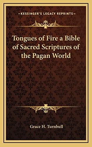 Tongues of Fire a Bible of Sacred Scriptures of the Pagan World