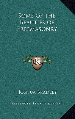 Some of the Beauties of Freemasonry