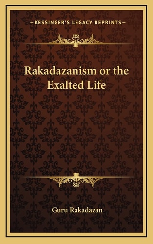 Rakadazanism or the Exalted Life