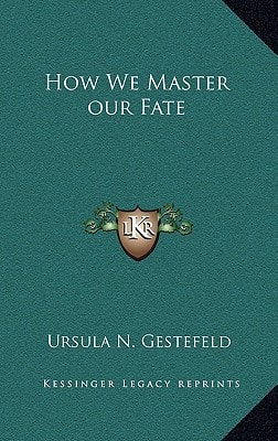 How We Master our Fate