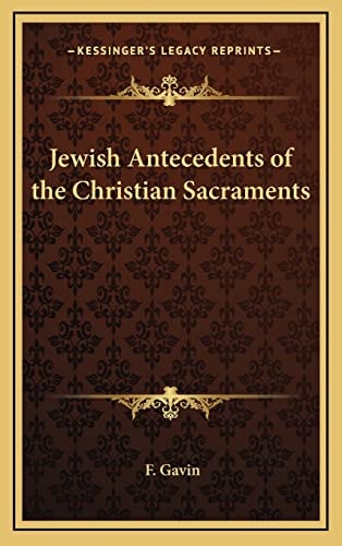 Jewish Antecedents of the Christian Sacraments