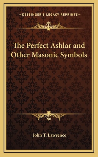 The Perfect Ashlar and Other Masonic Symbols