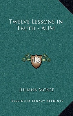 Twelve Lessons in Truth - AUM