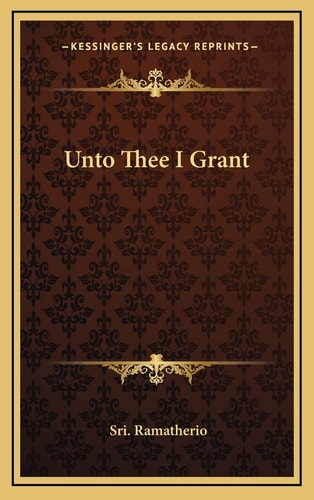 Unto Thee I Grant
