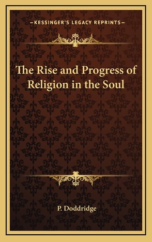 The Rise and Progress of Religion in the Soul