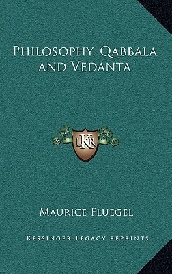 Philosophy, Qabbala and Vedanta