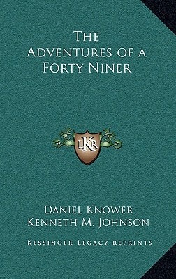 The Adventures of a Forty Niner
