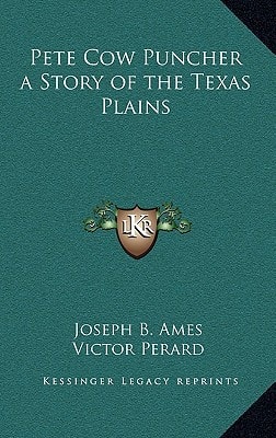 Pete Cow Puncher a Story of the Texas Plains